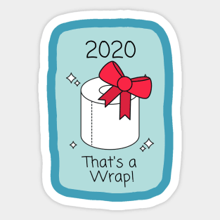 That's A Wrap - Toilet Paper Roll - Christmas In Quarantine - Happy Pandemic New Year (Blue) Sticker